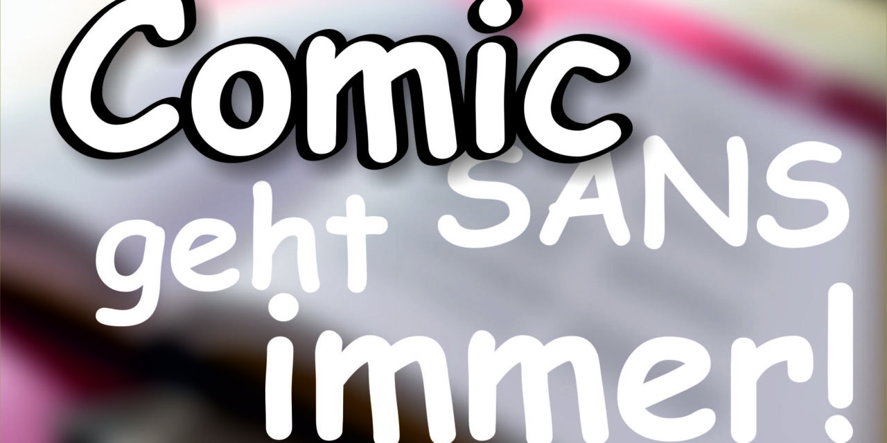 Comic Sans Alternative: Rette sich wer kann.