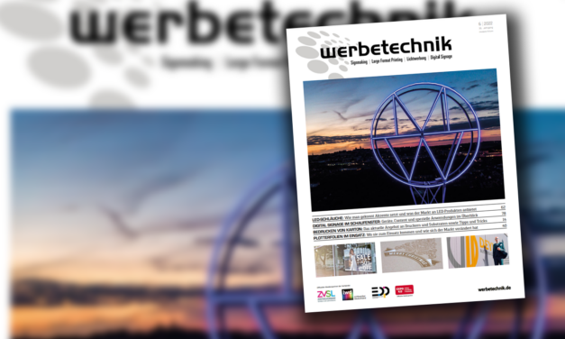 Werbetechnik Fachmagazin 6 | 2022 erschienen